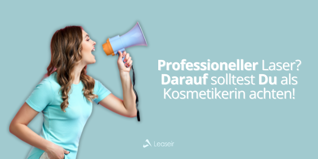 Diodenlaser kaufen? Darauf musst du als Kosmetikerin achten
