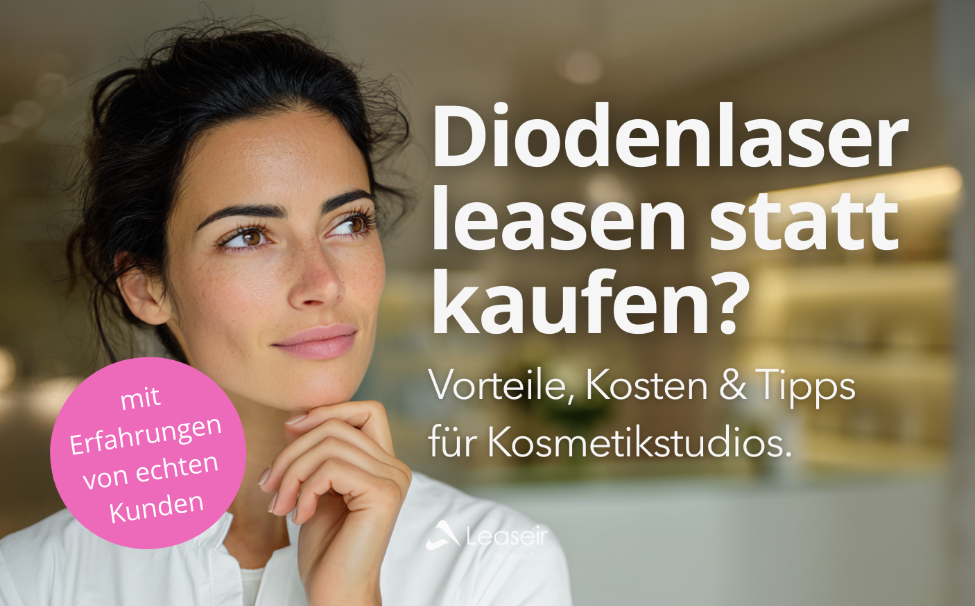 Diodenlaser leasen statt kaufen? Vorteile, Kosten & Tipps für Kosmetikstudios